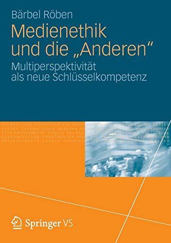 Stock image for Medienethik und die "Anderen": Multiperspektivitt als neue Schlsselkompetenz (German Edition) for sale by Lucky's Textbooks