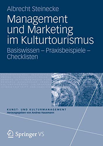 9783531185866: Management und Marketing im Kulturtourismus: Basiswissen – Praxisbeispiele – Checklisten (Kunst- und Kulturmanagement)