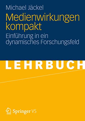 Medienwirkungen kompakt: Einführung in ein dynamisches Forschungsfeld - Jäckel, Michael