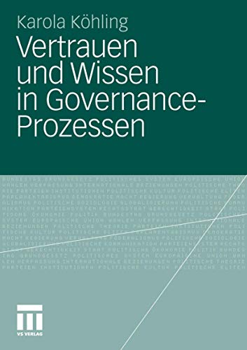 Stock image for Vertrauen und Wissen in Governance-Prozessen (German Edition) for sale by Lucky's Textbooks