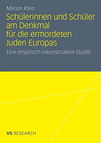 9783531186535: Schlerinnen und Schler am Denkmal fr die Ermordeten Juden Europas: Eine Empirisch-Rekonstruktive Studie (German Edition)