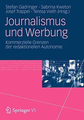 Stock image for Journalismus und Werbung: Kommerzielle Grenzen der redaktionellen Autonomie: Theoretisch modelliert. Empirisch geprft for sale by medimops