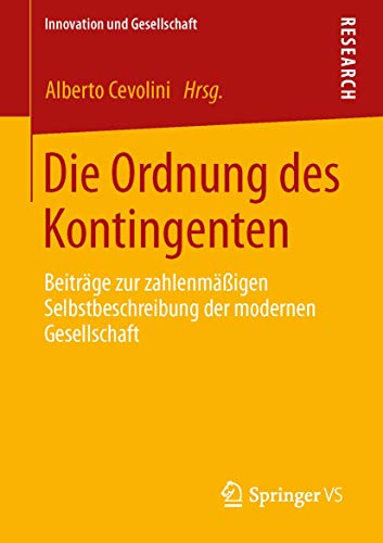 Beispielbild fr Die Ordnung des Kontingenten. Beitrge zur zahlenmigen Selbstbeschreibung der modernen Gesellschaft. zum Verkauf von Gast & Hoyer GmbH