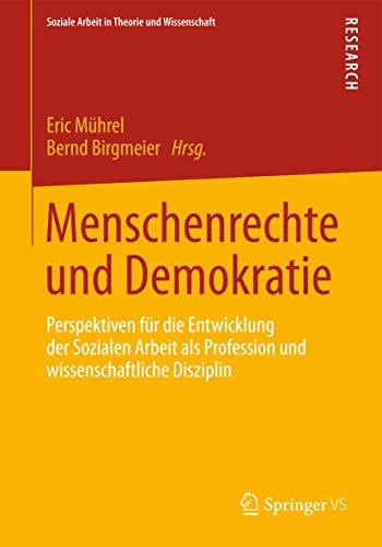 9783531192826: Menschenrechte und Demokratie: Perspektiven fr die Entwicklung der Sozialen Arbeit als Profession und wissenschaftliche Disziplin