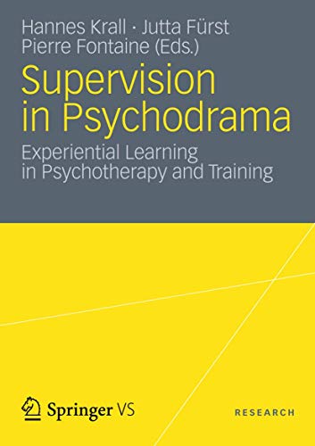Supervision in Psychodrama. Experiential Learning in Psychotherapy and Training.