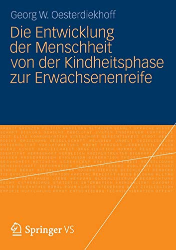 Die Entwicklung der Menschheit von der Kindheitsphase zur Erwachsenenreife (German Edition) (9783531197265) by Oesterdiekhoff, Georg W.