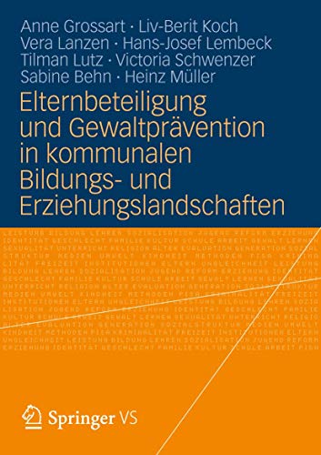 Stock image for Elternbeteiligung und Gewaltprvention in kommunalen Bildungs- und Erziehungslandschaften: Modelle und Instrumente fr die Praxis (German Edition) for sale by Lucky's Textbooks