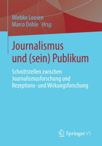 9783531198200: Journalismus und (sein) Publikum: Schnittstellen zwischen Journalismusforschung und Rezeptions- und Wirkungsforschung