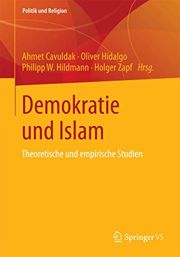 Imagen de archivo de Demokratie und Islam: Theoretische und empirische Studien (Politik und Religion) (German Edition) a la venta por Lucky's Textbooks