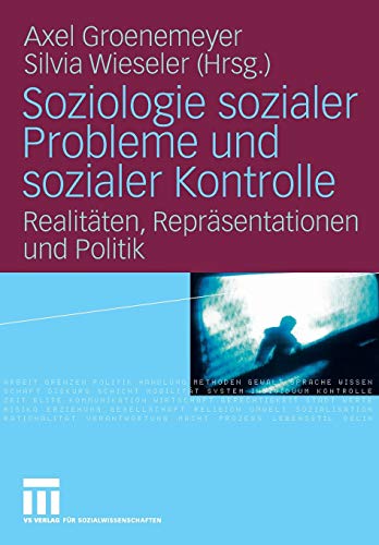 Stock image for Soziologie sozialer Probleme und sozialer Kontrolle : Realitaten, Reprasentationen und Politik for sale by Chiron Media