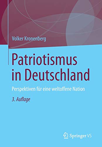 Stock image for Patriotismus in Deutschland : Perspektiven fur eine weltoffene Nation for sale by Chiron Media