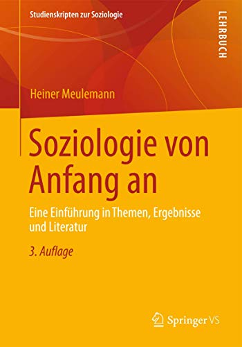 Beispielbild fr Soziologie von Anfang an: Eine Einfhrung in Themen, Ergebnisse und Literatur (Studienskripten zur Soziologie) zum Verkauf von medimops