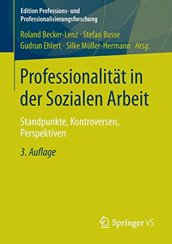 9783531198804: Professionalitt in der Sozialen Arbeit: Standpunkte, Kontroversen, Perspektiven: 2 (Edition Professions- und Professionalisierungsforschung)