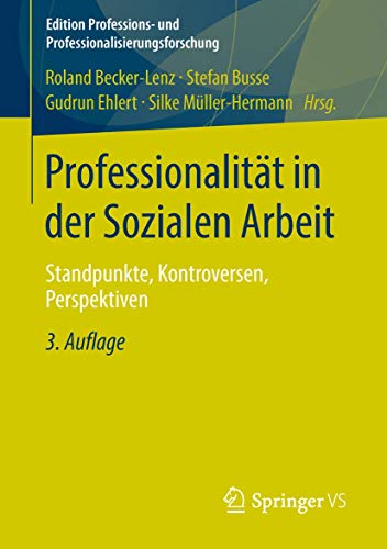 9783531198804: Professionalitt in der Sozialen Arbeit: Standpunkte, Kontroversen, Perspektiven: 2 (Edition Professions- und Professionalisierungsforschung, 2)