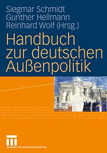 Handbuch zur deutschen Aussenpolitik - Schmidt, Siegmar|Link, Werner|Wolf, Reinhard
