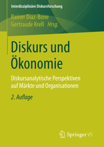 Stock image for Diskurs und Okonomie : Diskursanalytische Perspektiven auf Markte und Organisationen for sale by Chiron Media