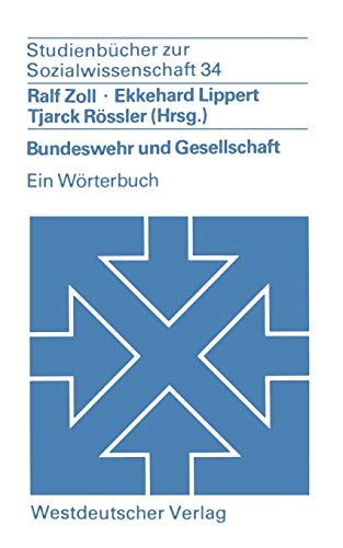 Stock image for Bundeswehr und Gesellschaft: Ein Worterbuch (Studienbucher zur Sozialwissenschaft 34 for sale by UHR Books