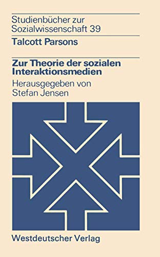 Zur Theorie der sozialen Interaktionsmedien (StudienbÃ¼cher zur Sozialwissenschaft, 39) (German Edition) (9783531214931) by [???]