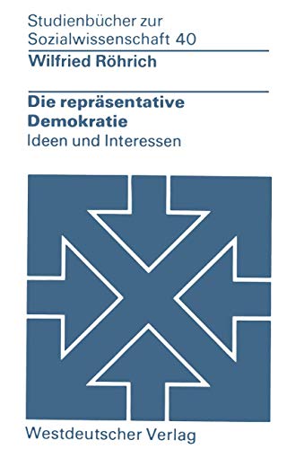 9783531215259: Die Reprsentative Demokratie: Ideen und Interessen (WV Studium) (German Edition)