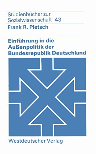 Stock image for Einführung in die Au enpolitik der Bundesrepublik Deutschland: Eine systematisch-theoretische Grundlegung (Studien zur Sozialwissenschaft) for sale by WorldofBooks