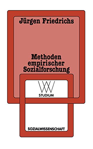 Methoden empirischer Sozialforschung. (= WV-Studium Band 28 / Sozialwissenschaft).