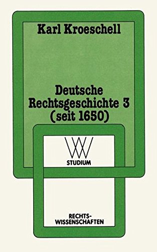 Beispielbild fr Deutsche Rechtsgeschichte: Band 3: Seit 1650 (wv studium) zum Verkauf von medimops