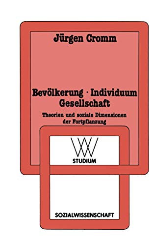 9783531221526: Bevlkerung  Individuum Gesellschaft: Theorien und soziale Dimensionen der Fortpflanzung (wv studium) (German Edition)