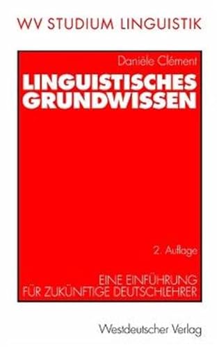 Beispielbild fr Linguistisches Grundwissen: Eine Einfhrung fr zuknftige Deutschlehrer (wv studium) zum Verkauf von medimops