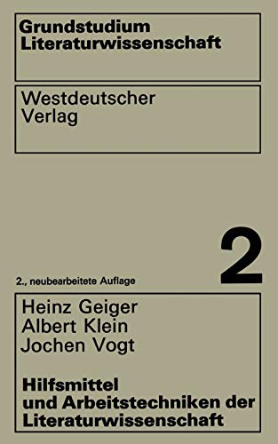 Grundstudium Literaturwissenschaft Bd. 2: Hilfsmittel und Arbeitstechniken der Literaturwissenschaft. - Geiger, Heinz, Albert Klein und Jochen Vogt