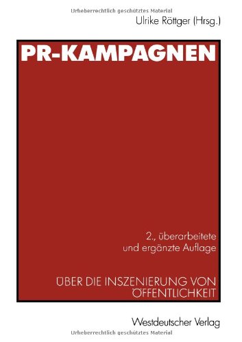 Stock image for PR-Kampagnen. ber die Inszenierung von ffentlichkeit for sale by medimops