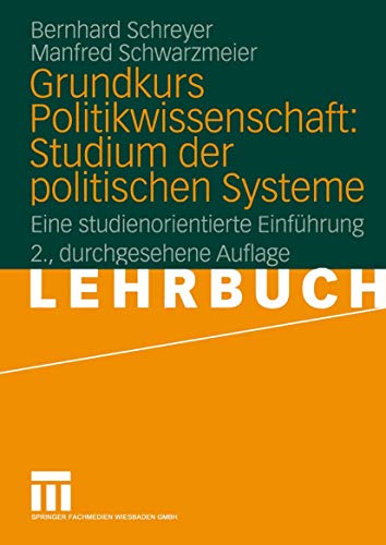 Beispielbild fr Grundkurs Politikwissenschaft: Studium der Politischen Systeme: Eine studienorientierte Einfhrung zum Verkauf von medimops