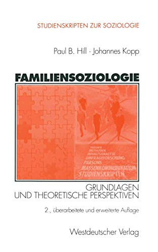 Beispielbild fr Familiensoziologie: Grundlagen und theoretische Perspektiven (Studienskripten zur Soziologie) zum Verkauf von medimops