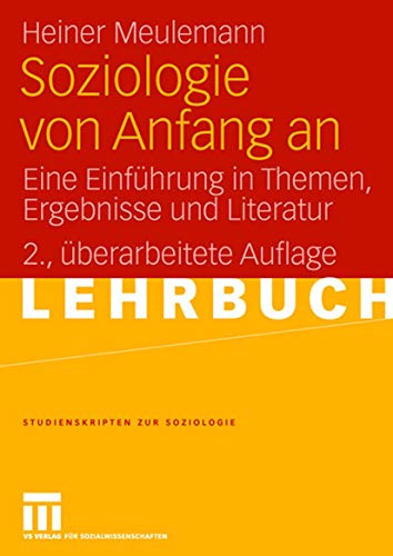 Beispielbild fr Soziologie von Anfang an: Eine Einfhrung in Themen, Ergebnisse und Literatur (Studienskripten zur Soziologie) zum Verkauf von medimops