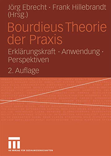 Beispielbild fr Bourdieus Theorie der Praxis. Erklrungskraft Anwendung Perspektiven. zum Verkauf von Antiquariat & Verlag Jenior