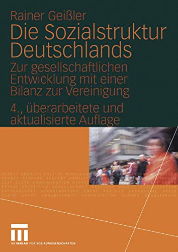 Beispielbild fr Die Sozialstruktur Deutschlands : Zur gesellschaftlichen Entwicklung mit einer Bilanz zur Vereinigung zum Verkauf von Buchpark