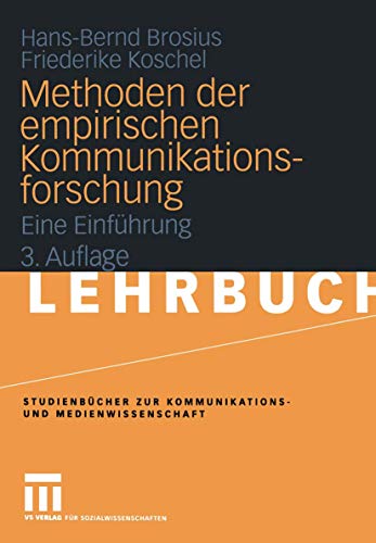 Beispielbild fr Methoden der empirischen Kommunikationsforschung: Eine Einfhrung (Studienbcher zur Kommunikations- und Medienwissenschaft) zum Verkauf von medimops