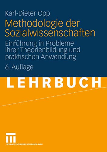 Stock image for Methodologie der Sozialwissenschaften: Einfhrung in Probleme ihrer Theorienbildung und Praktischen Anwendung (German Edition): Einfhrung in die . Theorienbildung und praktischen Anwendung for sale by medimops