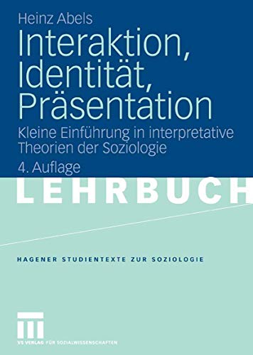 Beispielbild fr Interaktion, Identitt, Prsentation: Kleine Einfhrung in interpretative Theorien der Soziologie (Studientexte zur Soziologie) zum Verkauf von medimops