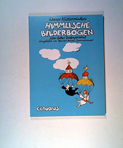 Himmlische Bilderbögen: Über Gottes Bodenpersonal