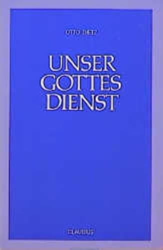 9783532620144: Unser Gottesdienst: Ein Hilfsbuch zum Hauptgottesdienst nach Agende I fr evangelisch-lutherische Kirchen und Gemeinden - Dietz, Otto