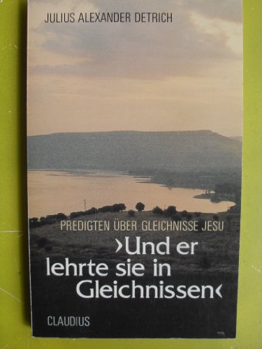 Beispielbild fr Und er lehrte sie in Gleichnissen - Predigten ber Gleichnisse Jesu - zum Verkauf von Jagst Medienhaus