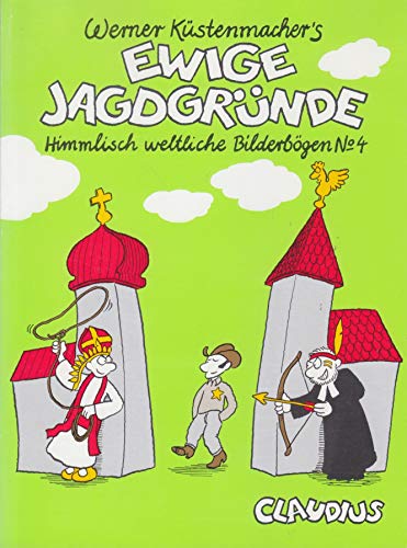 Beispielbild fr Ewige Jagdgrnde. Himmlisch weltliche Bilderbgen Nr. 4. Bisher einziges Buch mit einem Vorwort in Rauchzeichen. zum Verkauf von Mephisto-Antiquariat