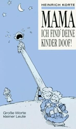 Beispielbild fr Mama, ich find' deine Kinder doof! zum Verkauf von medimops