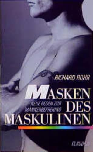 Masken des Maskulinen. Neue Reden zur MÃ¤nnerbefreiung. (9783532621585) by Rohr, Richard; Ebert, Andreas; Nugel, Wolfram