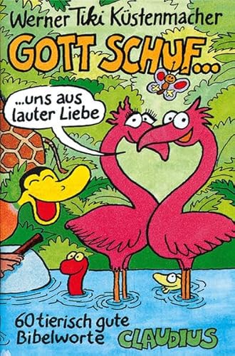 Beispielbild fr Gott schuf. uns aus lauter Liebe. 60 tierisch gute Bibelworte zum Verkauf von medimops