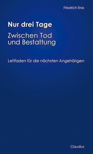 Beispielbild fr Nur drei Tage - Zwischen Tod und Bestattung: Leitfaden fr die nchsten Angehrigen zum Verkauf von medimops