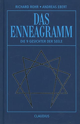 Das Enneagramm : die 9 Gesichter der Seele. Richard Rohr ; Andreas Ebert - Rohr, Richard (Mitwirkender) und Andreas (Mitwirkender) Ebert