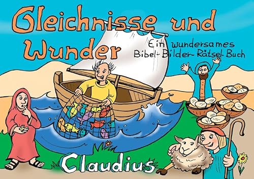 Beispielbild fr Gleichnisse und Wunder: Ein wundersames Bibel-Bilder-Rtsel-Buch zum Verkauf von Buchstube Tiffany