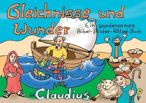 Gleichnisse und Wunder: Ein wundersames Bibel-Bilder-Rätsel-Buch - Hermann, Heike