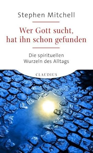 Beispielbild fr Wer Gott sucht, hat ihn schon gefunden - Die spirituellen Wurzeln des Alltags zum Verkauf von PRIMOBUCH